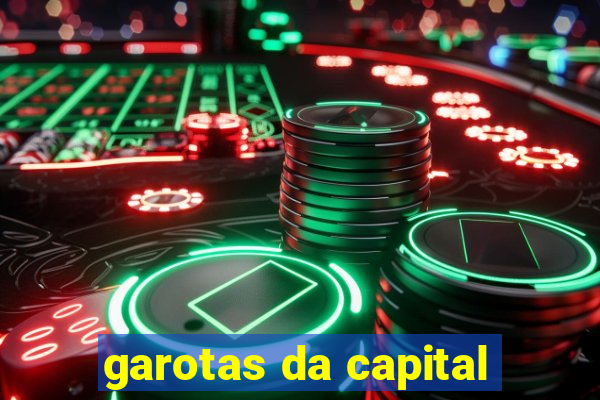 garotas da capital